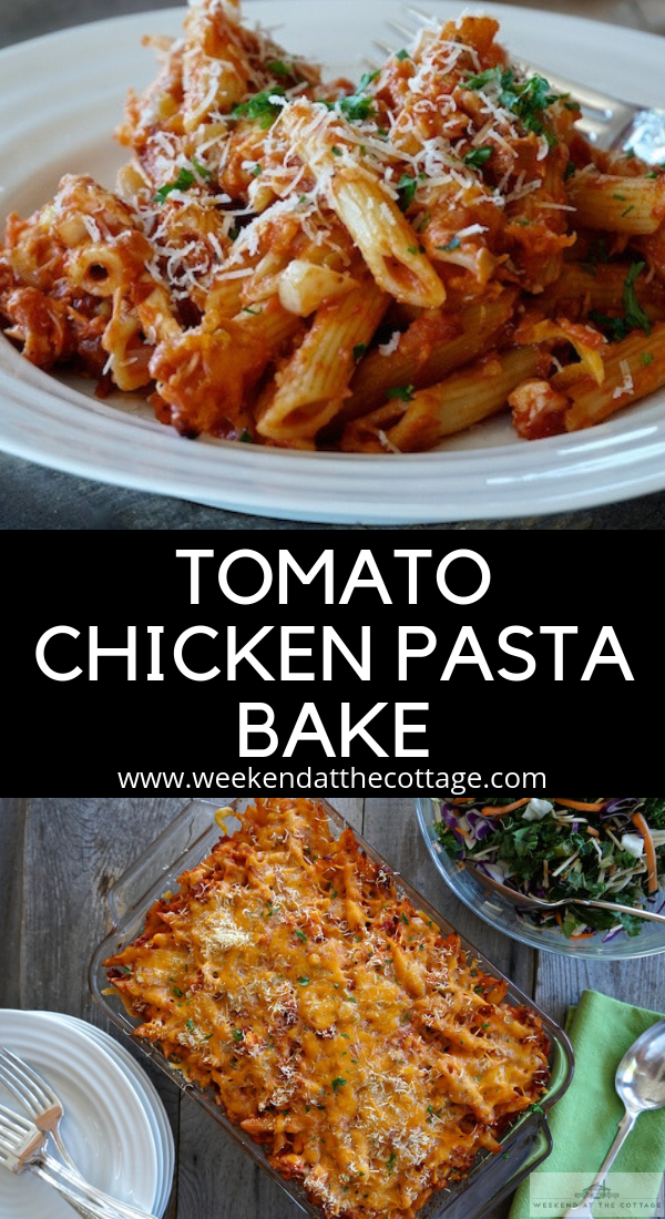 Tomato Chicken Pasta Bake – Weekend at the Cottage